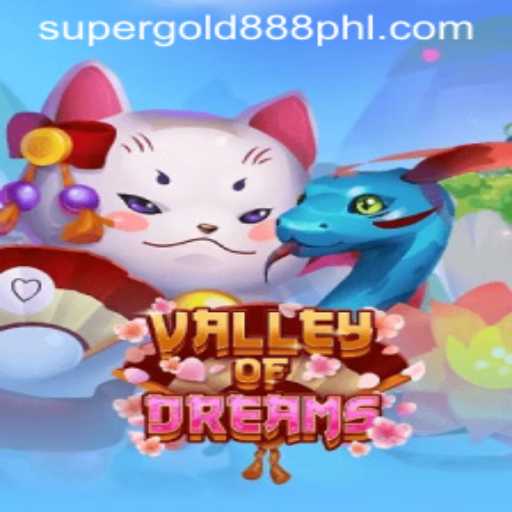 Valley of Dreams: A Deep Dive into the Magical World with SUPERGOLD888